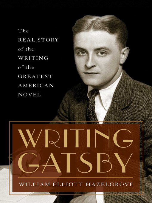 Title details for Writing Gatsby by William Elliott Hazelgrove - Available